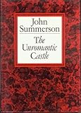 The unromantic castle : and other essays : with 238 illustrations