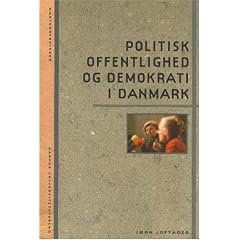 Politisk Offentlighed Og Demokrati I Danmark
