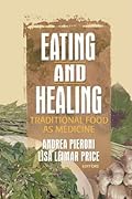 Eating And Healing: Traditional Food As Medicine