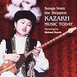 Songs from the Steppes: Kazakh Music Today