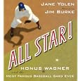 All Star!: Honus Wagner and the Most Famous Baseball Card Ever by Jane Yolen and James Burke
