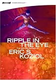Ripple in the Eye: Moving Images of Eric Koziol [DVD] [Import]
