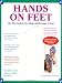 HANDS ON FEET The New System That Makes Reflexology a Snap