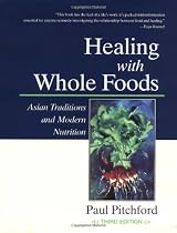 Healing with Whole Foods: Asian Traditions and Modern Nutrition