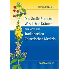 Das Grosse Buch der Westlichen Kr�uter aus Sicht der Traditionellen Chinesischen Medizin