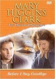 Mary Higgins Clark - Before I Say Goodbye - Vol. 7 [Region 1] [NTSC] [US Import]