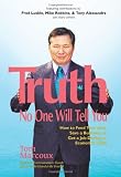 Truth No One Will Tell You: How to Feed Your Soul, Save a Business, or Get a Job During an Economic Crisis