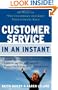 Customer Service In an Instant: 60 Ways to Win Customers and Keep Them Coming Back (In an Instant (Career Press))