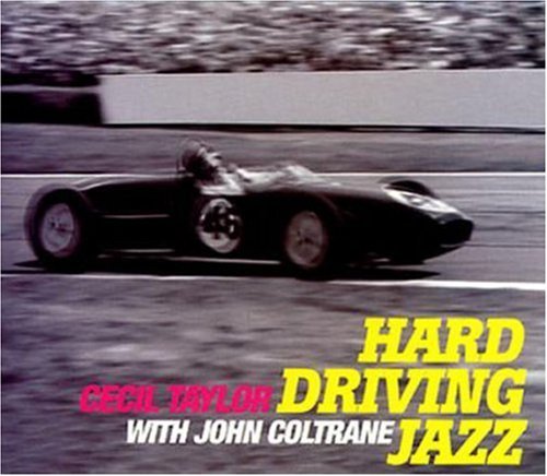 John Coltrane - Taylor, Cecil With John Coltrane Hard Driving Jazz Other Modern Jazz - Zortam Music