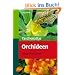 Taschenatlas Orchideen - Mit 340 Pflanzenportr�ts