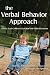 The Verbal Behavior Approach, How to Teach Children With Autism &Related Disorders - 2007 publication