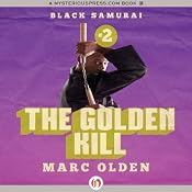 The Golden Kill: Black Samurai, Book 2 | Marc Olden