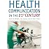 Health Communication in the 21st Century