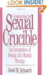 Constructing The Sexual Crucible