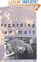 Regarding Animals (Animals, Culture and Society)
