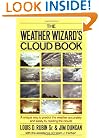 The Weather Wizard's Cloud Book: A Unique Way to Predict the Weather Accurately and Easily by Reading the Clouds