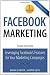 Facebook Marketing: Leveraging Facebook's Features for Your Marketing Campaigns (3rd Edition) (Que Biz-Tech) [Paperback]