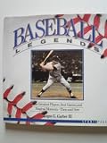 Baseball legends : the greatest players, best games and magical moments - then and now