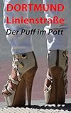 Image de Dortmund Linienstraße - Der Puff im Pott - Was ich am Koberfenster erlebt habe: Roman a