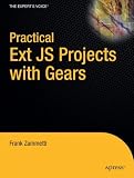 Practical Ext JS Projects with Gears (Expert's Voice in Web Development)