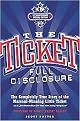 The Ticket (Full Disclosure The Completely True Story of the Marconi-Winning Little Ticket, A.k.a., the Station That Got Your Mom to Say 'Stay Hard') (Paperback)