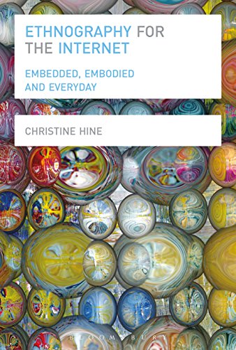 Ethnography for the Internet: Embedded, Embodied and Everyday