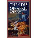 The Ides of April (Ray, Mary, Roman Empire Sequence.)