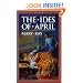 The Ides of April (Ray, Mary, Roman Empire Sequence.)
