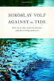 Against the Tide: Love in a Time of Petty Dreams and Persisting Enmities Image of Against the Tide: Love in a Time of Petty Dreams and Persisting Enmities