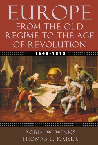 Europe, 1648-1815: From the Old Regime to the Age of Revolution by Winks, Robin W., Kaiser, Thomas E. published by Oxford University Press, USA (2003)