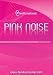 Pink Noise for Tinnitus, Colic, Baby Relaxation, Sound Masking