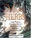 Magic Herbs: More Than 200 Delicious & Healthy Recipes That are Naturally Low-Fat & Fat-Free