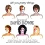 Oh! You Pretty Things: The Songs Of David Bowie