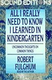 All I Really Need to Know I Learned in Kindergarten: 15th Anniversary Edition (Unabridged)