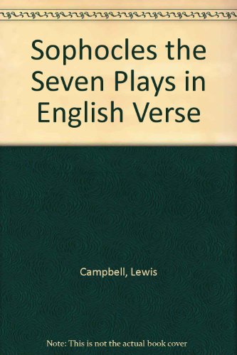 Sophocles the Seven Plays In English Verse, New Edition, Revised