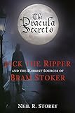 The Dracula secrets : Jack the Ripper and the darkest sources of Bram Stoker