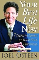 Your Best Life Now: 7 Steps to Living at Your Full Potential