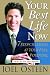 Your Best Life Now: 7 Steps to Living at Your Full Potential