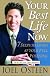 Your Best Life Now: 7 Steps to Living at Your Full Potential