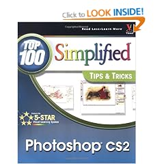 Photoshop CS2: Top 100 Simplified Tips & Tricks: Top 100 Simplified Tips and Tricks