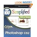 Photoshop CS2: Top 100 Simplified Tips & Tricks: Top 100 Simplified Tips and Tricks