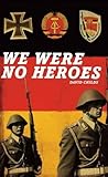 We were no heroes