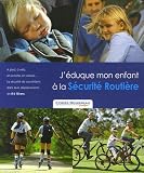 J'�duque mon enfant � la S�curit� Routi�re