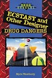 Ecstasy and Other Designer Drug Dangers
