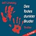 Des Todes dunkler Bruder: Dein Freund, dein Helfer - dein M�rder