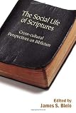 The Social Life of Scriptures: Cross-Cultural Perspectives on Biblicism (Signifying on Scriptures)
