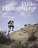 Post-Photography: The Artist with a Camera (Elephant Book)