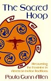 The Sacred Hoop: Recovering the Feminine in American Indian Traditions