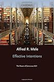 Effective intentions : the power of conscious will