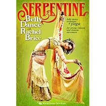 Serpentine - Belly Dance with Rachel Brice :: Bellydance Technique & Yoga for Strong, Relaxed & Sinuous Movement